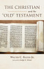 The Christian And The Old Testament - 9781532677991