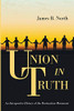 Union In Truth: An Interpretive History Of The Restoration Movement