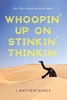 Whoopin Up On Stinkin Thinkin: Get Your Mind Unstuck Now!