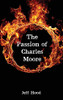 The Passion Of Charles Moore - 9781532685316