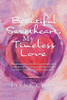 My Beautiful Sweetheart, My Timeless Love - 9781543753202