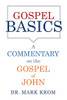 Gospel Basics: A Commentary On The Gospel Of John - 9781545669297