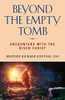 Beyond The Empty Tomb: Encounters With The Risen Christ - 9781601456724