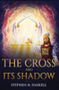 The Cross And Its Shadow: Annotated (2) (Stephen Haskell Books) - 9781611046830