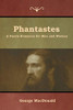 Phantastes: A Faerie Romance For Men And Women - 9781618954664