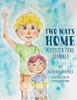 Two Ways Home: A Foster Care Journey