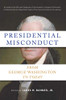 Presidential Misconduct: From George Washington To Today