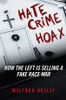 Hate Crime Hoax: How The Left Is Selling A Fake Race War