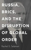 Russia, Brics, And The Disruption Of Global Order - 9781626166608