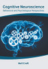 Cognitive Neuroscience: Behavioral And Psychological Perspectives