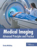 Medical Imaging: Advanced Principles And Practice