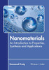 Nanomaterials: An Introduction To Properties, Synthesis And Applications