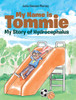 My Name Is Tommie: My Story Of Hydrocephalus