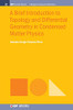 A Brief Introduction To Topology And Differential Geometry In Condensed Matter Physics (Iop Concise Physics) - 9781643273754