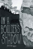 In A Boulder'S Shadow