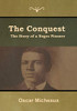 The Conquest: The Story Of A Negro Pioneer - 9781644392027
