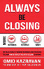 Always Be Closing: Top Sales People'S Training Techniques And Strategies To Learn How To Perfect The Art Of Selling To Anyone In Order To Get More Customers, Receive More Referrals And Earn More Money - 9781647770044