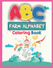 Abc Farm Alphabet Coloring Book: Abc Farm Alphabet Activity Coloring Book For Toddlers And Ages 2, 3, 4, 5 - An Activity Book For Toddlers And ... The English Alphabet Letters From A To Z - 9781650892832