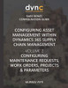 Configuring Asset Management Within Dynamics 365 Supply Chain Management Volume 2: Configuring Maintenance Requests, Work Orders, Projects And ... Companions Bare Bones Configuration Guides)