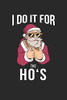 I Do It For The Ho'S: Paper Games Hangman (6X9 Inches) With 120 Pages - 9781670845597