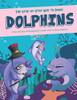 The Step-By-Step Way To Draw Dolphins: A Fun And Easy Drawing Book To Learn How To Draw Dolphins - 9781672102841