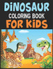 Dinosaur Coloring Book For Kids: Great Gift For Boys & Girls - 9781673583090