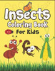 Insects Coloring Book For Kids: 50+ Insects Drawing Pages To Color! Fun Activity Kids Coloring Book! - 9781674653822