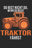 Du Bist Nicht Du, Wenn Du Nicht Traktor Fährst: A5 110 Seiten Punkteraster I Notizbuch I Landwirt I Landwirtschaft I Bauer I Trecker I Traktor I Geschenk (German Edition) - 9781674969374