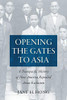 Opening the Gates to Asia: A Transpacific History of How America Repealed Asian Exclusion