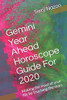 Gemini Year Ahead Horoscope Guide For 2020: Making The Most Of Your Life By Touching The Stars (2020 Horoscope Guide)