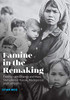 Famine in the Remaking: Food System Change and Mass Starvation in Hawaii, Madagascar, and Cambodia (Radical Natures)