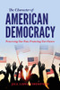 The Character of American Democracy: Preserving Our Past, Protecting Our Future