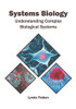 Systems Biology: Understanding Complex Biological Systems
