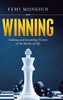 Winning: Gaining And Sustaining Victory In The Battles Of Life - 9781684704637