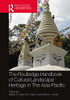 The Routledge Handbook Of Cultural Landscape Heritage In The Asia-Pacific (Routledge Handbooks On Museums, Galleries And Heritage)