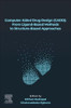 Computer Aided Drug Design (Cadd): From Ligand-Based Methods To Structure-Based Approaches (Drug Discovery Update)