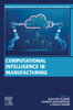 Computational Intelligence In Manufacturing (Woodhead Publishing Reviews: Mechanical Engineering Series)