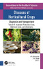 Diseases Of Horticultural Crops: Diagnosis And Management: Volume 4: Important Plantation Crops, Medicinal Crops, And Mushrooms (Innovations In Horticultural Science)