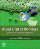 Algal Biotechnology: Integrated Algal Engineering For Bioenergy, Bioremediation, And Biomedical Applications