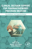 Clinical Decision Support For Pharmacogenomic Precision Medicine: Foundations And Implementation