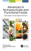 Advances In Nutraceuticals And Functional Foods: Concepts And Applications