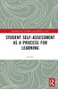 Student Self-Assessment As A Process For Learning (Routledge Series On Schools And Schooling In Asia)