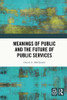 Meanings Of Public And The Future Of Public Services