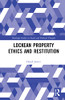 Lockean Property Ethics And Restitution (Routledge Studies In Social And Political Thought)