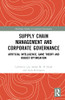 Supply Chain Management And Corporate Governance (Routledge Studies In Corporate Governance)