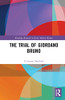 The Trial Of Giordano Bruno (Routledge Research In Early Modern History)