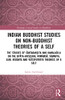 Indian Buddhist Studies On Non-Buddhist Theories Of A Self (Routledge Critical Studies In Buddhism)