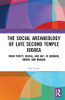 The Social Archaeology Of Late Second Temple Judaea: From Purity, Burial, And Art, To Qumran, Herod, And Masada