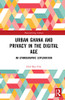 Urban Ghana And Privacy In The Digital Age: An Ethnographic Exploration (Materializing Culture)