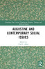 Augustine And Contemporary Social Issues (Routledge New Critical Thinking In Religion, Theology And Biblical Studies)